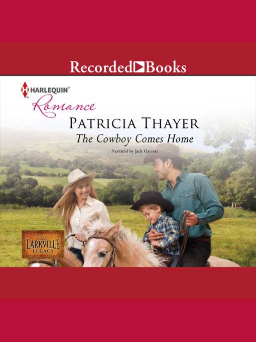 Title details for The Cowboy Comes Home by Patricia Thayer - Available